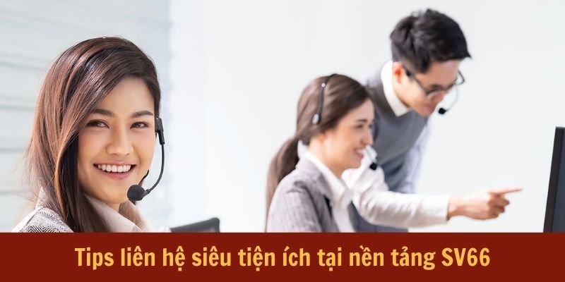 cach-lien-he-sieu-tien-ich-tai-nha-cai-sv66