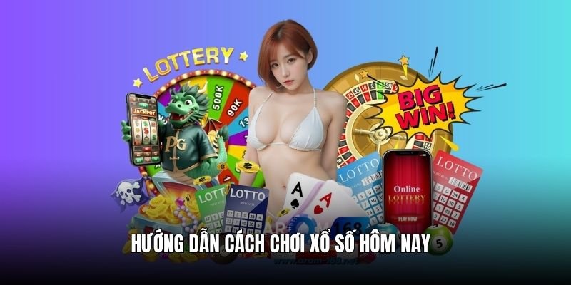 huong-dan-cach-choi-xo-so-hom-nay-cho-bet-thu