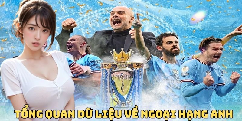 tong-quan-ve-giai-ngoai-hang-anh