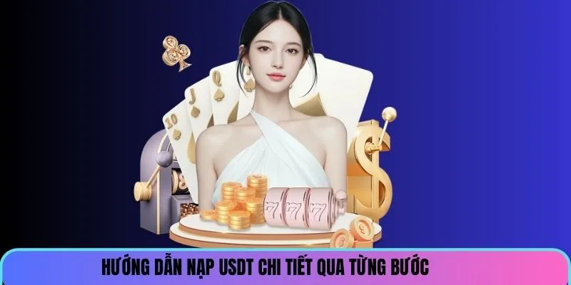 huong-dan-nap-usdt-chi-tiet-cac-buoc