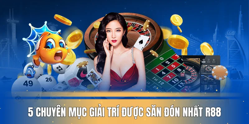 5-chuyen-muc-giai-tri-duoc-san-don-nhat-r88